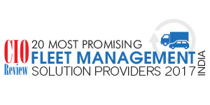 20 Most Promising Fleet Management Solution Providers - 2017
