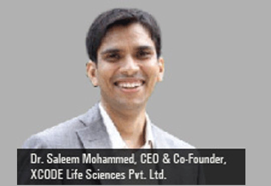 Dr. Saleem Mohammed, CEO and Co-founder, XCODE Life Sciences Pvt Ltd